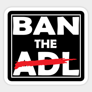 Ban The ADL Sticker